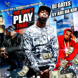 DJ Gates - We Dont Play That Hosted Sy Ari Da Kid